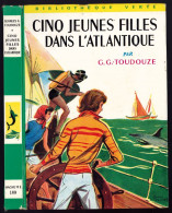 Hachette - Bibliothèque Verte N° 169 - Georges G. Toudouze - "Cinq Jeunes Filles Dans L'Atlantique" - 1961 - #Ben&5JF - Bibliothèque Verte