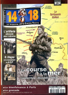 14 18 Magazine De La Grande Guerre N° 24 Course A La Mer , Recrutement AOF , Artillerie Allemande , Fantassin Italien - History