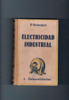 Electricidad Industrial P Roberjot I Generalidades Gustavo Gili 1951 - Otros & Sin Clasificación