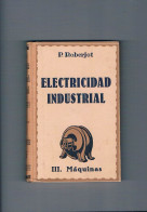 Electricidad Industrial P Roberjot III Maquinas Gustavo Gili 1950 - Sonstige & Ohne Zuordnung