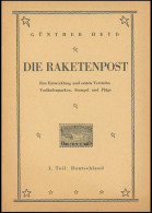 PHIL. LITERATUR Die Raketenpost - Ihre Entwicklung Und Ersten Versuche, Vorläufermarken, Stempel Und Flüge, 1. Teil: Deu - Filatelia E Storia Postale