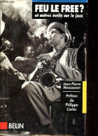 Feu Le Free ? Et Autres écrits Sur Le Jazz - Dédicace De L'auteur - Collection L'extrême Contemporain. - Moussaron Jean- - Libri Con Dedica