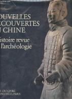 Nouvelles Découvertes En Chine - L'histoire Revue Par L'archéologie. - Elisseeff Danielle Et Vadime - 1983 - Archäologie