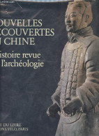 Nouvelles Découvertes En Chine - L'histoire Revue Par L'archéologie. - Elisseeff Danielle Et Vadime - 1983 - Archeologia