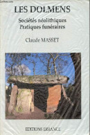 Les Dolmens - Sociétés Néolithiques Et Pratiques Funéraires - Les Sépultures Collectives D'Europe Occidentale - Collecti - Archeologie