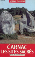 Carnac Les Sites Sacrés - Collection " Brocéliande ". - Philibert Myriam - 1994 - Bretagne