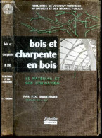 Bois Et Charpente En Bois - Le Materiau Et Son Utilisation - Collection De L'institut Technique Du Batiment Et Des Trava - Do-it-yourself / Technical