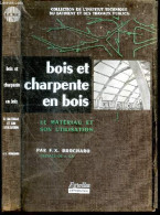 Bois Et Charpente En Bois - Le Materiau Et Son Utilisation - Collection De L'institut Technique Du Batiment Et Des Trava - Knutselen / Techniek