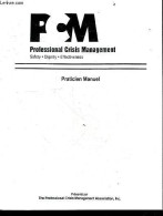 Pcm Professional Crisis Management - Praticien Manuel - Safety, Dignity, Effectiveness- Introduction Au Continuum De Cri - Management