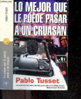 Lo Mejor Que Le Puede Pasar A Un Cruasan - Pablo Tusset - 2003 - Kultur