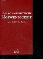 Die Kommunistische Notwendigkeit - MOUFAWAD PAUL J. - 2023 - Altri & Non Classificati