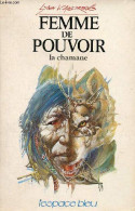 Femme De Pouvoir (Medicine Woman) La Chamane. - V.Andrews Lynn - 1985 - Autres & Non Classés