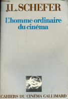 L'homme Ordinaire Du Cinéma - Collection Cahiers Du Cinéma. - Schefer Jean Louis - 1980 - Films