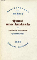 Quasi Una Fantasia - Ecrits Musicaux II - Collection Bibliothèque Des Idées. - W.Adorno Theodor - 1982 - Musica