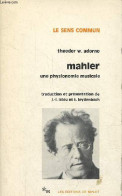 Mahler Une Physionomie Musicale - Collection " Le Sens Commun ". - W.Adorno Theodor - 1978 - Music