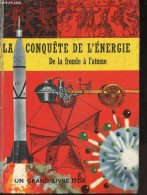 La Conquête De L'Energie De La Fronde à L'atome. - L.Sprague De Camp - 1962 - Knutselen / Techniek