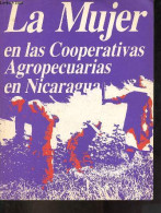 La Mujer En Las Cooperativas Agropecuarias En Nicaragua. - Collectif - 1984 - Ontwikkeling