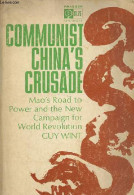 Communist China's Crusade - Mao's Road To Power And The New Campaign For World Revolution. - Wint Guy - 1965 - Sprachwissenschaften