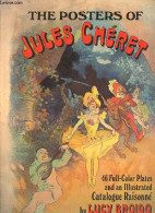 The Posters Of Jules Chéret - 46 Full-Color Plates & An Illustrated Catalogue Raisonné. - Broido Lucy - 1980 - Linguistique