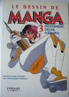 Le Dessin De Manga - Tome 3 / Eyrolles 2003 / 124 P / Mouvement, Décor, Scénario / Bon état - Andere & Zonder Classificatie