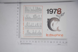 Mini Calendrier 1978 Journal LE DAUPHINE LIBERE Quotidien Du Sud Est / Illustration JB Poisson - Formato Piccolo : 1971-80