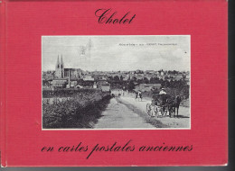49 - CHOLET - Livre Illustré " Cholet En Cartes Postales Anciennes " - Pays De Loire