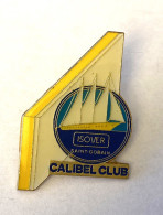 PINS BATEAU VOILIER CALIBEL CLUB ISOVER SAINT GOBAIN  / 33NAT - Schiffahrt