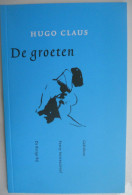 DE GROETEN Gedichten Door Hugo Claus 2002 - 1ste Druk / ° Brugge + Antwerpen - Poésie