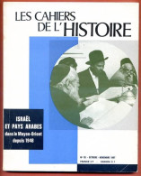 LES CAHIERS DE L HISTOIRE 1967 N° 70 Israel Et Pays Arabes Dans Moyen Orient Depuis 1948 - Histoire