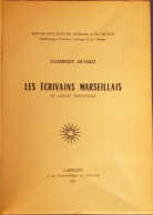 FELIBRIGE / PROVENCAL / JOSEPHIN ISOARD / ‎ ‎1971 / LES ECRIVAINS MARSEILLAIS DE LANGUE PROVENCALE - Provence - Alpes-du-Sud