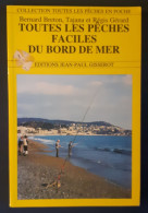 Toutes Les Pêches Faciles Du Bord De Mer - Jacht/vissen