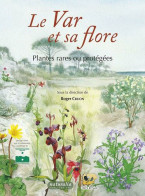 Le Var Et Sa Flore: Plantes Rares Ou Protégées - Garden