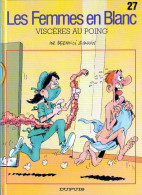 Les Femmes En Blanc " Viscères Aux Poing " Tome 27 EO De BERCOVICI & CAUVIN DUPUIS Neuf - Femmes En Blanc, Les