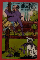 I'VE HAS A RIPPING TIME AT DOUGLAS   NOW UP THE POLE    + BULLDOG HUMOUR BOULEDOUGE Pu 1909  - Insel Man