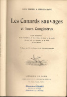 Livre "LES CANARDS SAUVAGES ET LEURS CONGENERES". EO 1908. LOUIS TERGNIER & FERNAND MASSE. 751 Pages. - Caccia/Pesca