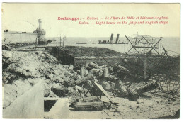 Zeebrugge - Ruines -- Le Phare Du Môle Et Bâteaux Anglais.     (2 Scans) - Zeebrugge