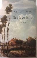 Het Lege Land. De Ruimtelijke Orde Van Nederland 1798-1848 - Aardrijkskunde