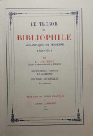 Le Trésor Du Bibliophile Romantique Et Moderne 1801-1875. Edition Revue, Corrigée Et Augmentée. Tomes I, II, III + Tab - Unclassified