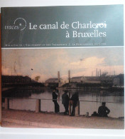 Le Canal De Charleroi à Bruxelles. Témoin D'une Tradition Industrielle. - Economie