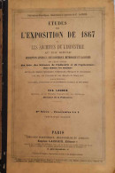 Fascicules 1 à 5 - Études Sur L'Exposition De 1867 Ou Les Archives De L'Industrie Au XIXe Siècle: Description Générale - Economie