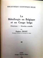 La Métallurgie En Belgique Et Au Congo Belge. Historique - Situation Actuelle - Economie