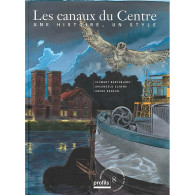 Les Canaux Du Centre. Une Histoire, Un Style.  - Transportation