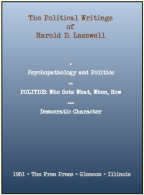 The Political Writings Of Harold D. Lasswell. Psychopathology And Politics (1930). Politics: Who Gets What, When, How  - Other & Unclassified