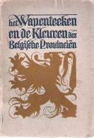 Het Wapenteeken En De Kleuren Der Belgische Provinciën; De Prenten Naar De Teekeningen Van Eerw. Br. Fidèle-Gabriel [b - Sonstige & Ohne Zuordnung