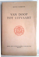 Van Doop Tot Uitvaart. Een Kijk Op Het Volksleven In Het Noordoosten Van West-Vlaanderen - Sociologia