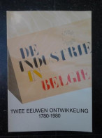 De Industrie In België: Twee Eeuwen Ontwikkeling 1780-1980 - Tentoonstellingcatalogus - Other & Unclassified