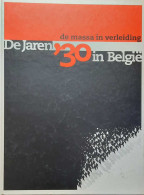 De Jaren '30 In België. De Massa In Verleiding. - Other & Unclassified