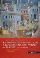 Entrepreneurs, Institutions & Government Intervention In Europe (13th - 20th Centuries). - Essays In Honour Of Erik Ae - Otros & Sin Clasificación