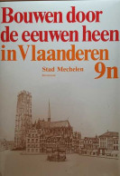 Bouwen Door De Eeuwen Heen In Vlaanderen. Provincie Antwerpen. Stad Mechelen. 9n - Other & Unclassified