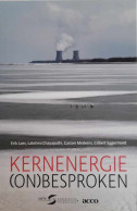 Kernenergie (on)besproken - Een Geschiedenis Van Het Maatschappelijke Debat Over Kernenergie In België - Other & Unclassified